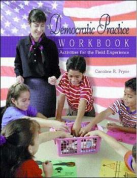 Paperback Democratic Practice Workbook: Activities for the Field Experience Book