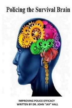 Paperback Policing the Survival Brain: Improving Police Efficacy Book