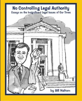 Paperback No Controlling Legal Authority: Essays on the Insignificant Legal Issues of Our Times Book