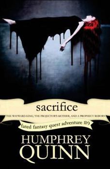 Paperback Sacrifice (the Wayward King, the Projector's Mother, and a Prophecy Reborn) Book