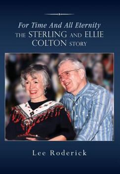 Hardcover For Time and All Eternity: The Sterling and Ellie Colton Story Book