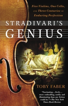 Paperback Stradivari's Genius: Five Violins, One Cello, and Three Centuries of Enduring Perfection Book