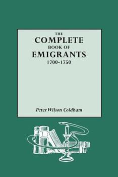 Paperback Complete Book of Emigrants, 1700-1750 Book