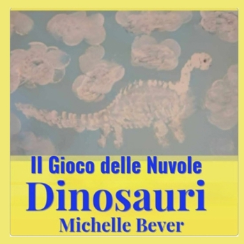 Il Gioco delle Nuvole: Dinosauri (Italian Edition)