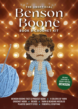 Unofficial Benson Boone Book and Crochet Kit: Includes Everything to Crochet Your Own Benson