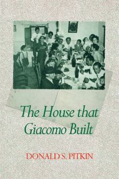 Paperback The House That Giacomo Built: History of an Italian Family, 1898-1978 Book