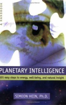 Paperback Planetary Intelligence: 101 Easy Steps to Energy, Well-Being, and Natural Insight Book