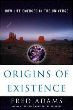 Hardcover Origins of Existence: How Life Emerged in the Universe Book