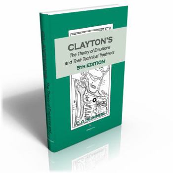 Hardcover Claytons The Theory of Emulsions and Their Technical Treatment, 5th Edition Book