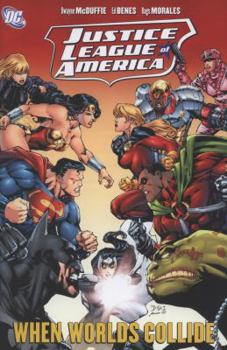 Justice League of America (Volume 6): When Worlds Collide - Book #25 of the DC Universe Events