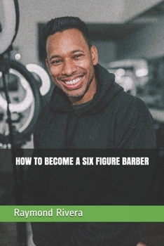 Paperback How to Become a Six Figure Barber Book