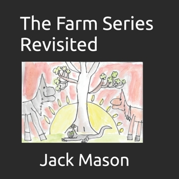 The Farm Series Revisited: The Farm Series Revisited