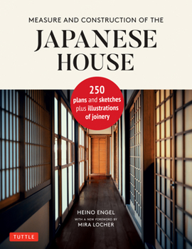 Hardcover Measure & Construction of the Japanese House: Contains 250 Plans and Sketches Plus Illustrations of Joinery Book