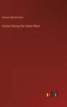Hardcover Groton During the Indian Wars Book