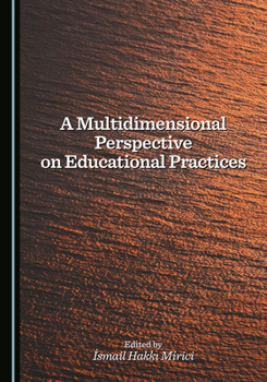 Hardcover A Multidimensional Perspective on Educational Practices Book