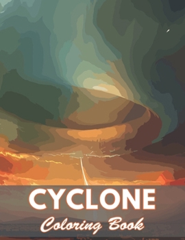 Cyclone Coloring Book: 100+ Coloring Pages for Relaxation and Stress Relief