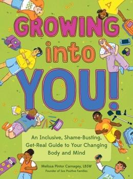 Paperback Growing Into You!: An Inclusive, Shame-Busting, Get-Real Guide to Your Changing Body and Mind Book