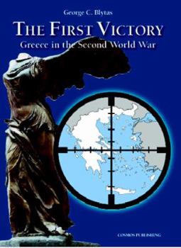 Hardcover The First Victory: Greece in the Second World War Book