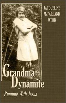 Paperback Grandma Dynamite: Running With Jesus Book