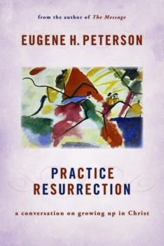 Paperback Practice Resurrection: A Conversation on Growing Up in Christ Book