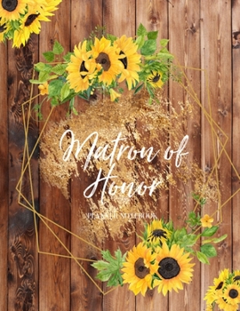 Matron of Honor Planner Notebook: Bridal Party Tasks and Party Planner for Things to do, Important Dates, Trackers & More: Matron of Honor Gift