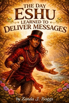 Paperback The Day Eshu Learned to Deliver Messages Book
