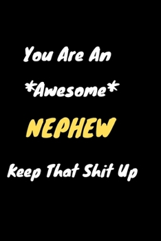 You are an Nephew coworker keep that shit up: Nephew Notebook for Work Funny Blank Lined Journal and Funny Office Journals