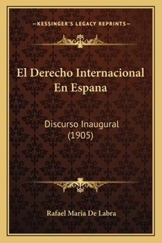 Paperback El Derecho Internacional En Espana: Discurso Inaugural (1905) [Spanish] Book