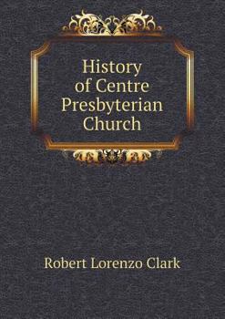 Paperback History of Centre Presbyterian Church Book