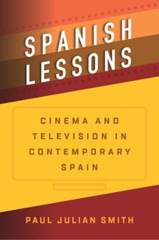 Paperback Spanish Lessons: Cinema and Television in Contemporary Spain Book