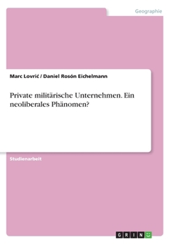 Paperback Private militärische Unternehmen. Ein neoliberales Phänomen? [German] Book