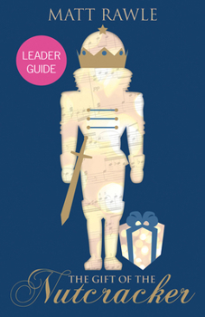 Paperback The Gift of the Nutcracker Leader Guide Book