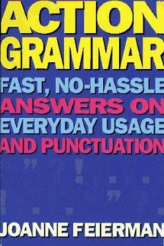 Paperback Action Grammar: Fast, No-Hassle Answers on Everyday Usage and Punctuation Book