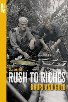 Paperback Rush to Riches: Kauri and Gold Book