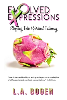 Paperback Evolved Expressions: Stepping Into Spiritual Intimacy Book