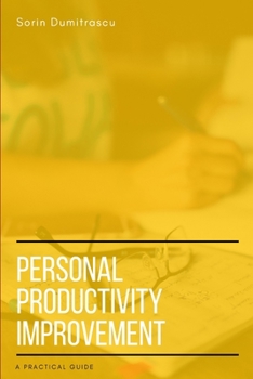 Paperback Personal Productivity Improvement: A Practical Guide Book