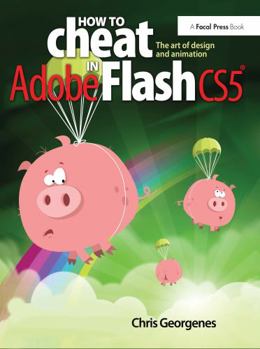 Hardcover How to Cheat in Adobe Flash Cs5: The Art of Design and Animation Book