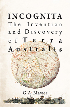 Paperback Incognita: The Invention and Discovery of Terra Australis Book