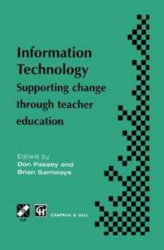 Hardcover Information Technology: Supporting Change Through Teacher Education Book