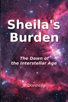 Paperback SHEILA'S BURDEN: The dawn of the interstellar age (The Quanticy Series) Book