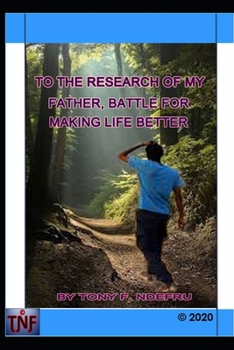 Paperback To the research of my father, Battle for making life better Book