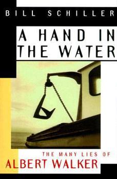 Hardcover A Hand in the Water: The Many Lies of Albert Walker Book