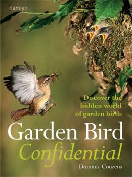 Paperback Garden Bird Confidential: Discover the Hidden World of Garden Birds Book