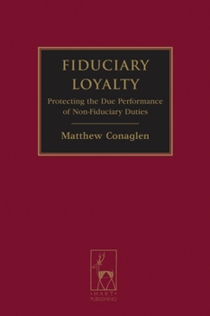 Hardcover Fiduciary Loyalty: Protecting the Due Performance of Non-Fiduciary Duties Book
