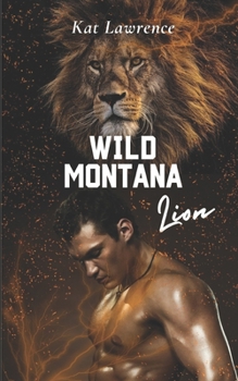 Wild Montana Lion: Hot Shapeshifter Romance (Wild Montana Shifters) (German Edition)