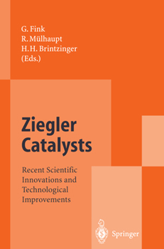 Hardcover Ziegler Catalysts: Recent Scientific Innovations and Technological Improvements Book
