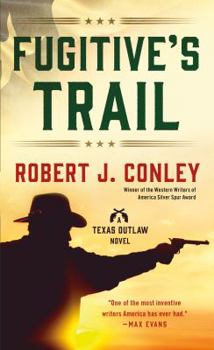 Fugitive's Trail - Book #1 of the Texas Outlaw