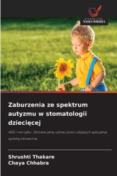 Zaburzenia ze spektrum autyzmu w stomatologii dzieciecej (Polish Edition)