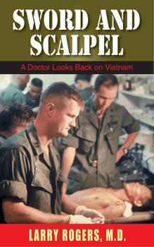 Paperback Sword and Scalpel: A Doctor Looks Back on Vietnam Book