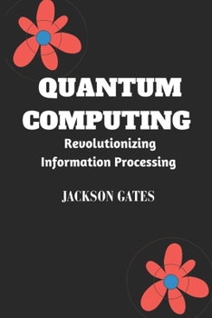 Paperback Quantum Computing: Revolutionizing Information Processing [Large Print] Book